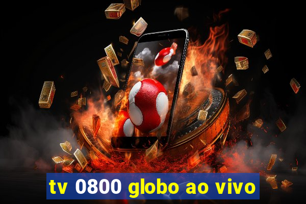 tv 0800 globo ao vivo